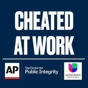 A blue graphic with white text reads Cheated At Work. The logos for the Associated Press, Public Integrity and Univision are displayed underneath. 